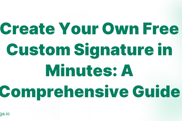 Create Your Own Free Custom Signature in Minutes: A Comprehensive Guide