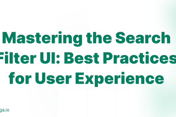 Mastering the Search Filter UI: Best Practices for User Experience