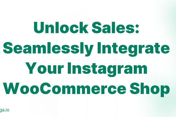 Unlock Sales: Seamlessly Integrate Your Instagram WooCommerce Shop